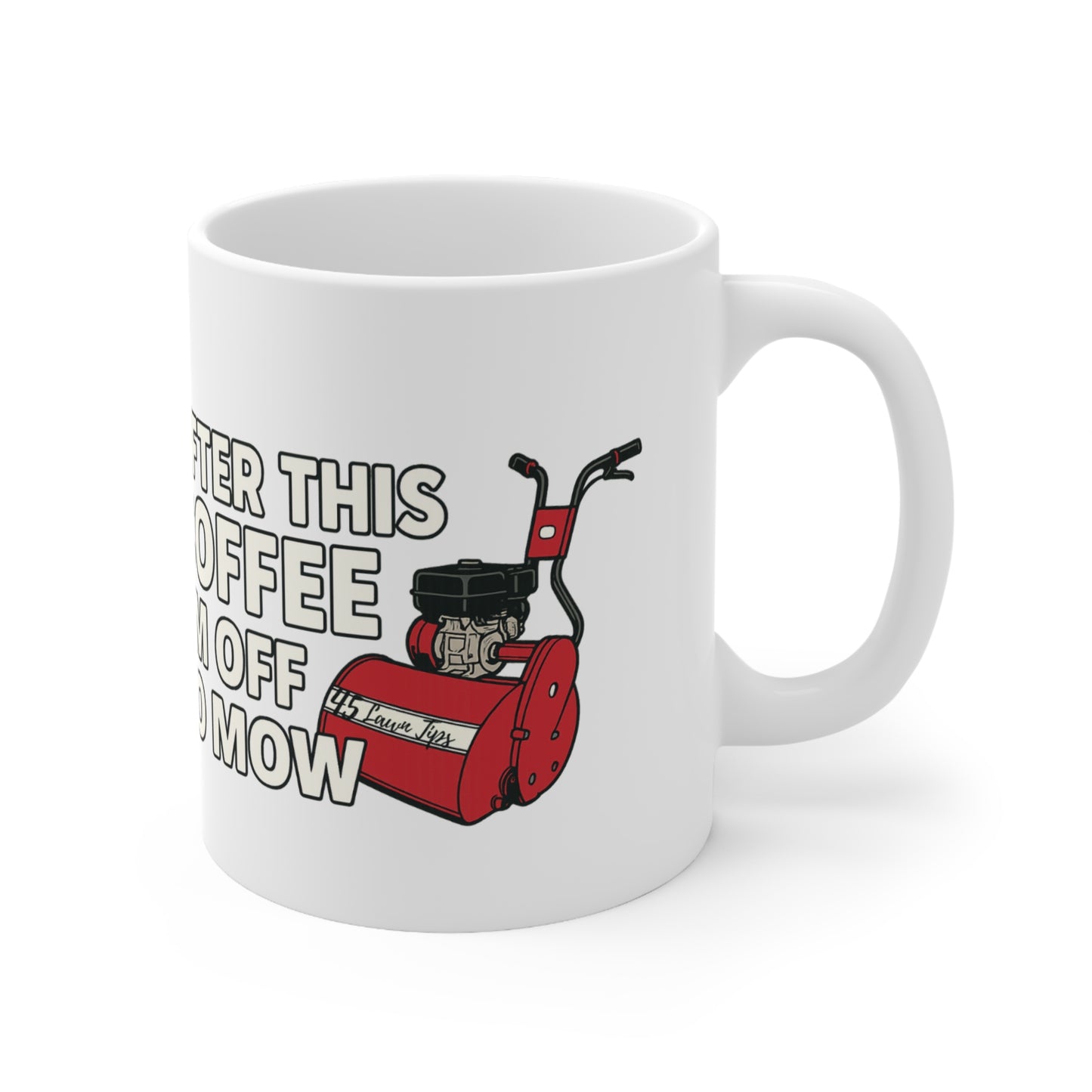 "After This Coffee, I’m Off to Mow" Mug