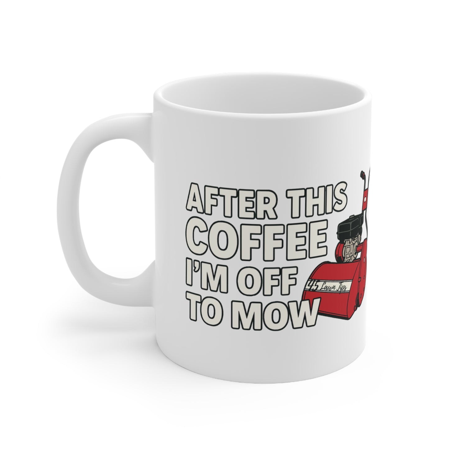 "After This Coffee, I’m Off to Mow" Mug