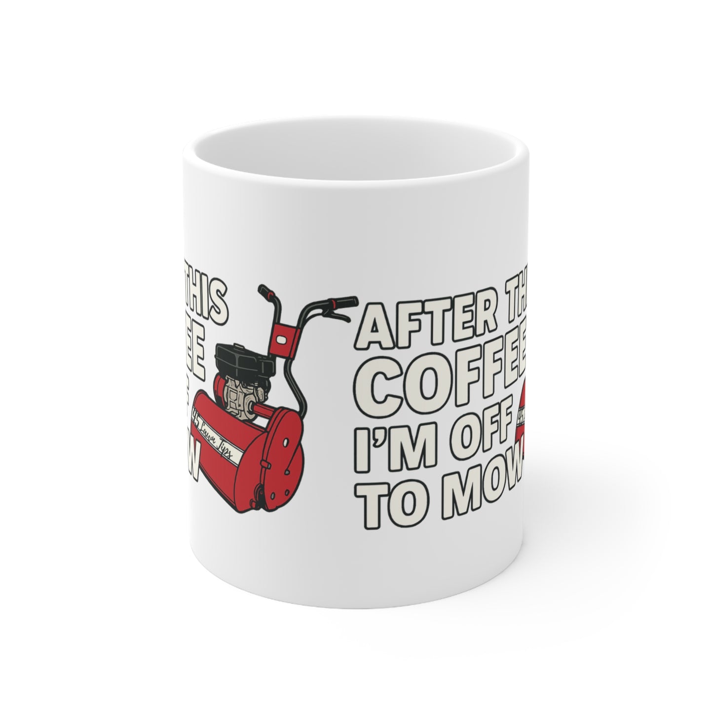 "After This Coffee, I’m Off to Mow" Mug